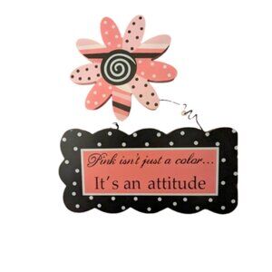 Pink isn't just a color...it's an attitude Wall Hanging